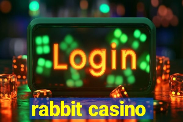 rabbit casino